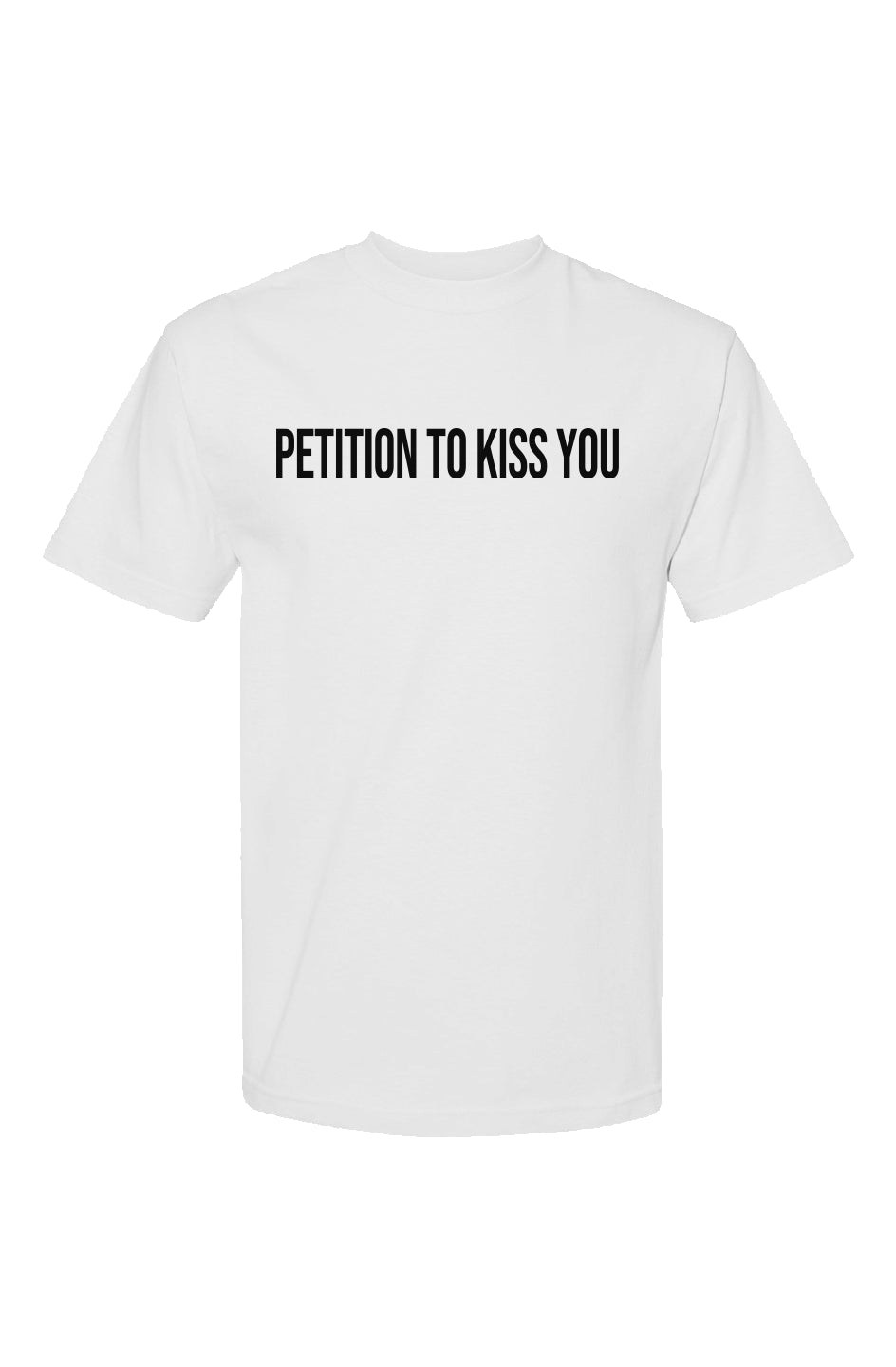 Petition To Kiss You Tee